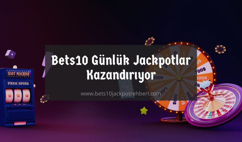 Bets10 günlük jackpotlar